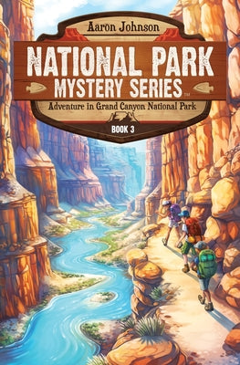 Book cover of Adventure in Grand Canyon National Park: A Mystery Adventure in the National Parks by Johnson, Aaron