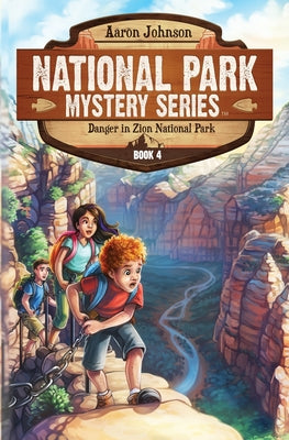 Book cover of Danger in Zion National Park: A Mystery Adventure in the National Parks by Johnson, Aaron