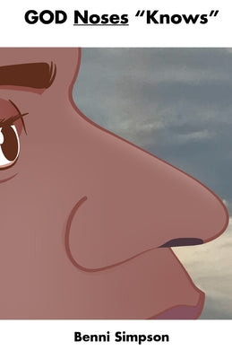 GOD Noses "Knows" by Benni Simpson book cover