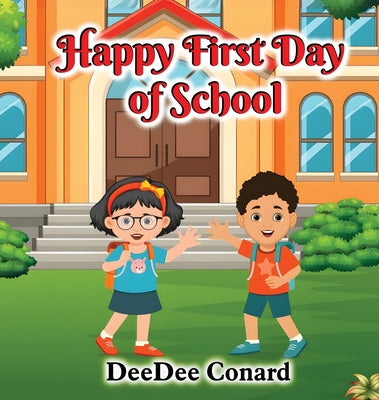 Book cover of Happy First Day of School by Conard, Deedee