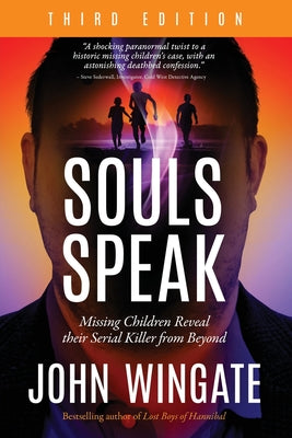 Book cover of Souls Speak: Missing Children Reveal Their Serial Killer from Beyond by Wingate, John