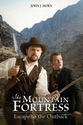 The Mountain Fortress: Escape to the Outback by John J. Horn book cover