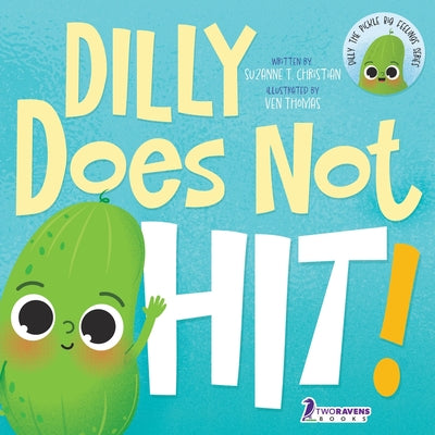 Dilly Does Not Hit!: A Read-Aloud Toddler Guide About Hitting (Ages 2-4) by Suzanne T. Christian book cover