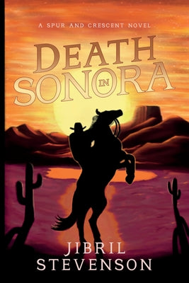 Death in Sonora: A Spur and Crescent Novel by Jibril Stevenson book cover