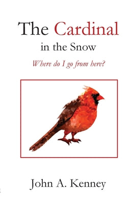 Book cover of The Cardinal in the Snow by Kenney, John a.