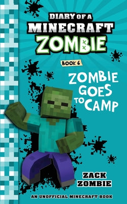 Diary of a Minecraft Zombie Book 6: Zombie Goes to Camp by Zombie, Zack book cover