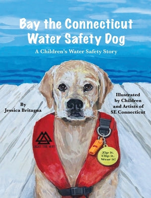 Bay the Connecticut Water Safety Dog: A Children's Water Safety Story by Jessica Britagna book cover