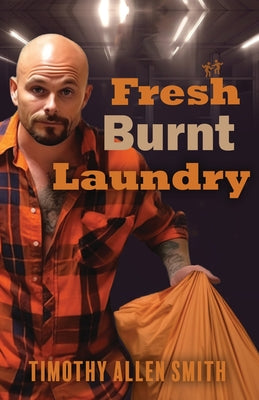 Book cover of Fresh Burnt Laundry by Smith, Timothy a.