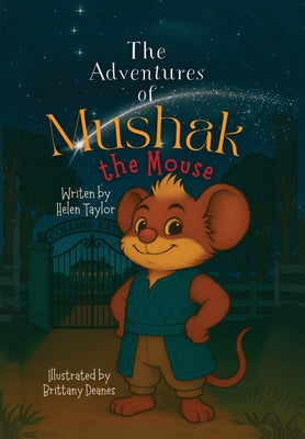 The Adventures of Mushak the Mouse: The Origin Story by Helen Taylor book cover