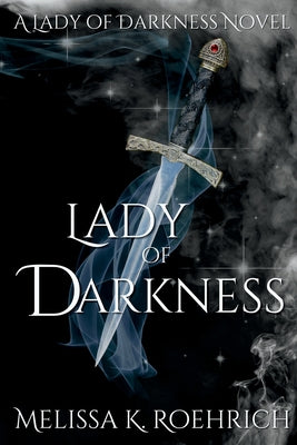 Book cover of Lady of Darkness by Roehrich, Melissa K.