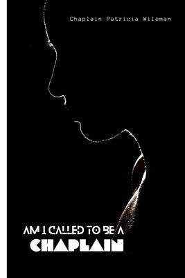 Am I Called to Be a Chaplain by Patricia Wileman book cover