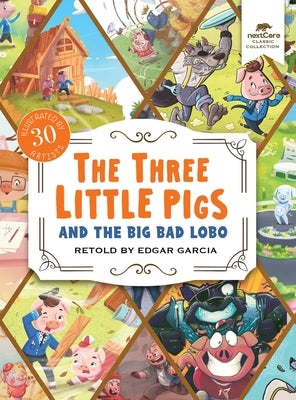 Book cover of The Three Little Pigs and the Big Bad Lobo by Garcia, Edgar