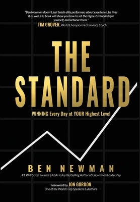 Book cover of The Standard: WINNING Every Day at YOUR Highest Level by Newman, Ben