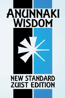 Book cover of Anunnaki Wisdom: The Tablet of Destinies (New Standard Zuist Edition - Pocket Version) by Free, Joshua