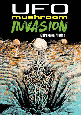 Book cover of UFO Mushroom Invasion by Shirakawa, Marina