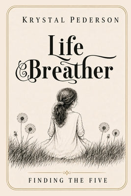 Life Breather: Finding the Five by Krystal Pederson book cover
