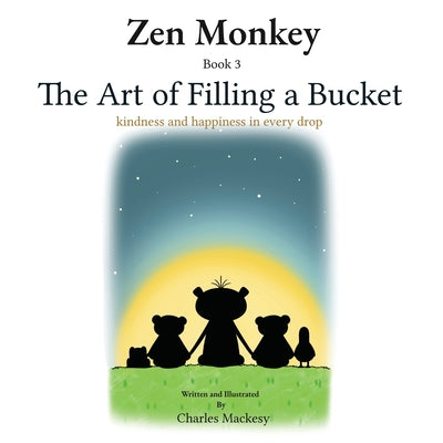 Zen Monkey: The Art of Filling a Bucket. Kindness and happiness in Every Drop by Charles Mackesy book cover