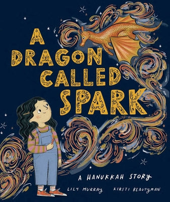 Book cover of A Dragon Called Spark: A Hanukkah Story by Murray, Lily