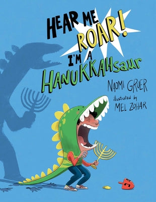 Hear Me Roar! I'm a Hanukkahsaur by Naomi Gruer book cover