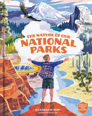 Book cover of The Nature of Our National Parks: (Every U.S. National Park Included) by Rigby, Alexander M.