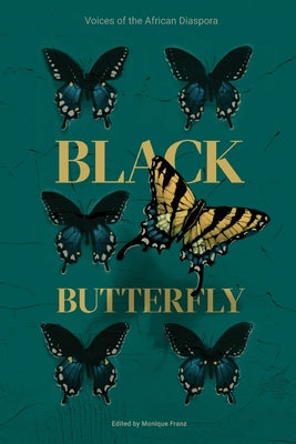 Book cover of Black Butterfly: Voices of the African Diaspora by Franz, Monique