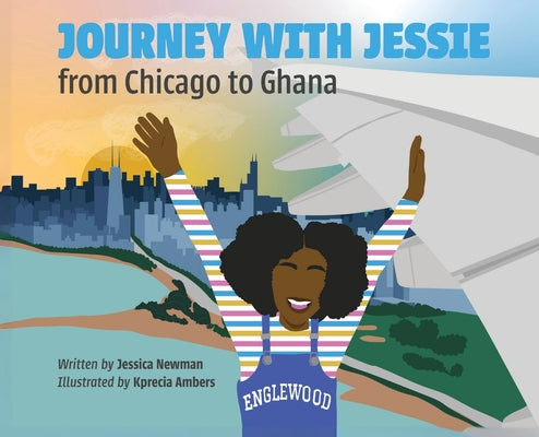 Journey with Jessie from Chicago to Ghana by Jessica Newman book cover