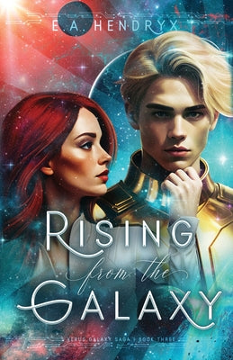 Rising From the Galaxy by E. A. Hendryx book cover
