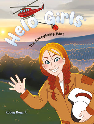 Book cover of Helo Girls(r): The Firefighting Pilot by Bogart, Kodey