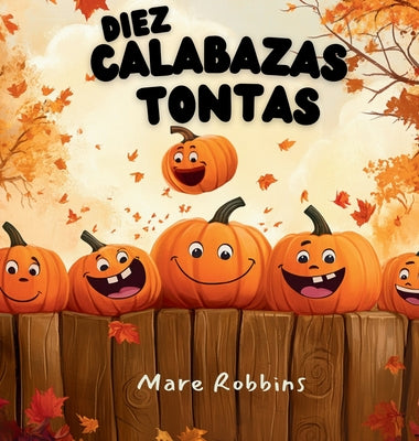 Book cover of Diez Calabazas Tontas by Robbins, Mare