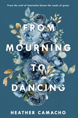 From Mourning to Dancing by Heather Camacho book cover