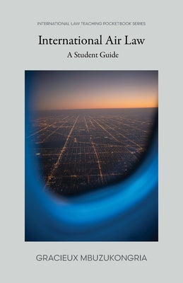 Introduction to International Air Law: Student's Guide by Gracieux Mbuzukongira book cover