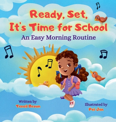 Ready, Set, It's Time for School: An Easy Morning Routine by Teneil Brown book cover