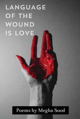 Book cover of Language of the Wound is Love by Sood, Megha
