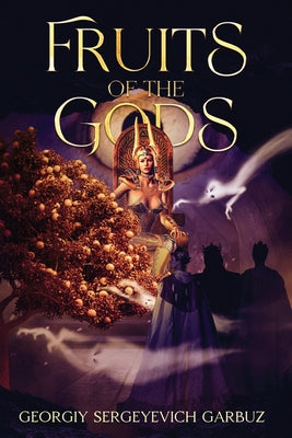Fruits of the Gods by Georgiy Sergeyevich Garbuz book cover