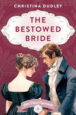 Book cover of The Bestowed Bride by Dudley, Christina