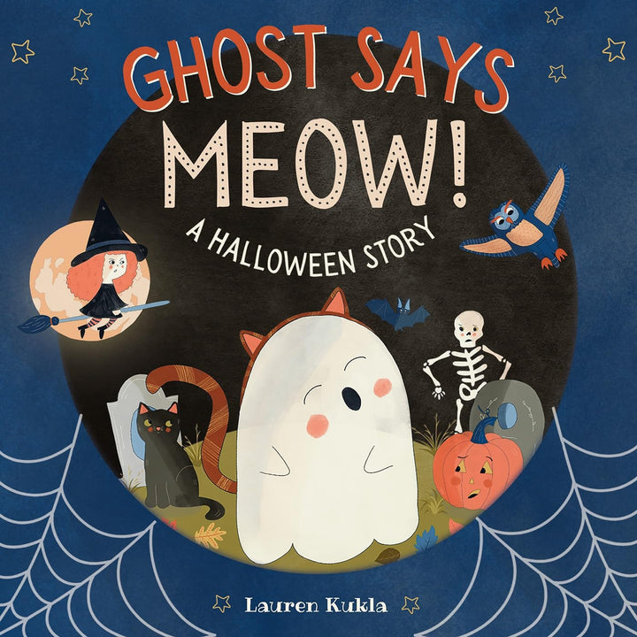 Book cover of Ghost Says Meow!: A Halloween Story by Kukla, Lauren