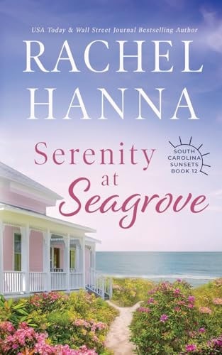 Book cover of Serenity at Seagrove by Hanna, Rachel