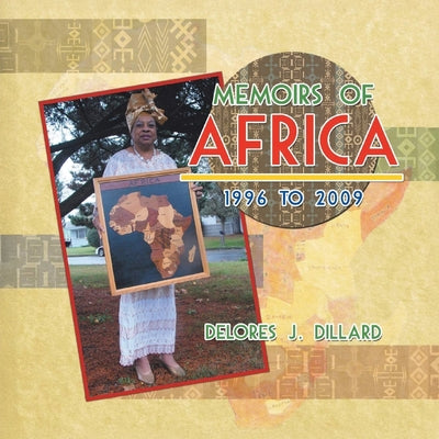 Book cover of Memoirs of Africa, 1996 to 2009 by Dillard, Delores J.