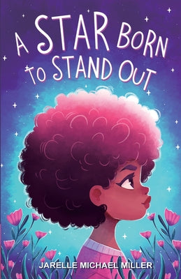 Book cover of A Star Born To Stand Out by Miller, Jarelle Michael