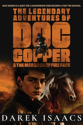 The Legendary Adventures of Doc Copper: And the Mad Dash of Fire Face by Darek Isaacs book cover