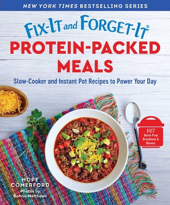Fix-It and Forget-It Protein-Packed Meals: Slow-Cooker and Instant Pot Recipes to Power Your Day by Comerford, Hope book cover