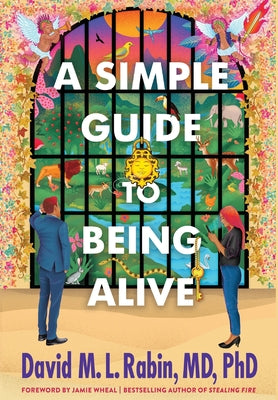 A Simple Guide to Being Alive by Rabin, David M. L. book cover