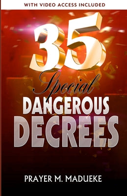 Book cover of 35 Special Dangerous Decrees by Madueke, Prayer M.