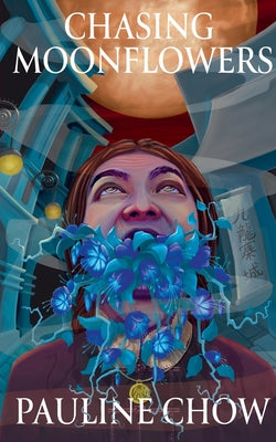 Book cover of Chasing Moonflowers by Chow, Pauline