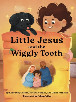 Book cover of Little Jesus and the Wiggly Tooth: The Little Jesus Chronicles by Gordon, Kimberley A.