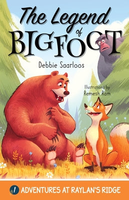 Book cover of The Legend of Bigfoot: A Humorous Chapter Book; Experience Fun and Adventure with a Group of Animal Friends While They Learn Kindness and Teamwork for by Saarloos, Debbie