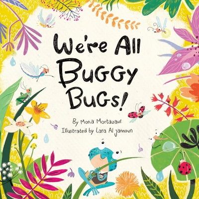 Book cover of We're All Buggy Bugs! by Mortazavi, Mona Lotf