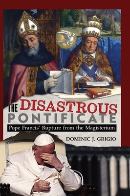 The Disastrous Pontificate by Dominic J. Grigio book cover