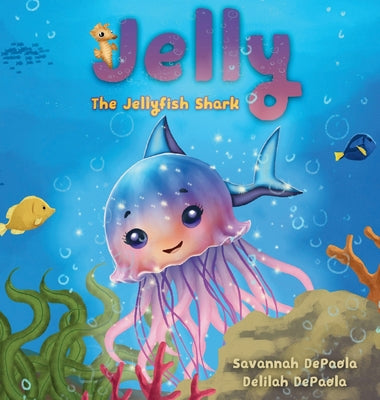 Book cover of Jelly The Jellyfish Shark by DePaola, Savannah