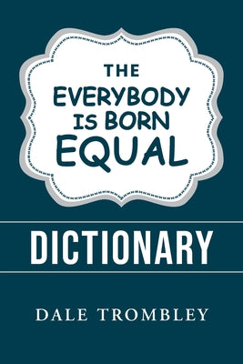 The Everybody Is Born Equal by Dale Trombley book cover